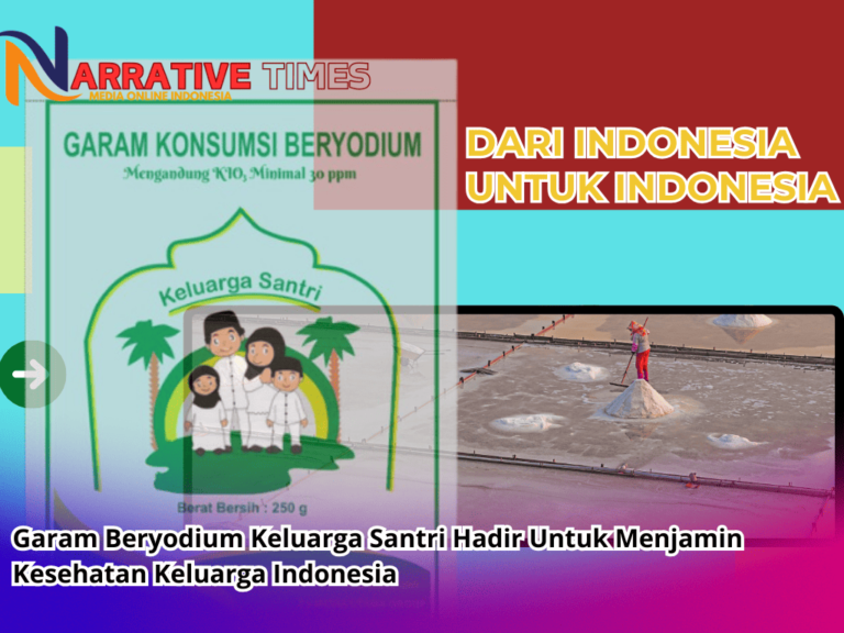 Garam Beryodium Keluarga Santri Hadir Untuk Menjamin Kesehatan Keluarga Indonesia